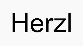 How to pronounce Herzl [upl. by Pan]