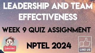 Leadership and Team Effectiveness Week 9 Quiz Answer Assignment Solution  NPTEL 2024  SWAYAM [upl. by Walther]