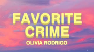 Favorite Crime  Olivia Rodrigo Lyrics [upl. by Ardnajela]