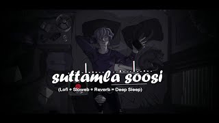 Suttamla soosi  lofi Slowed  Reverb Deep sleep  Remix  Dj BunNy SmaRt kothagudem  7386166100 [upl. by Rotman760]