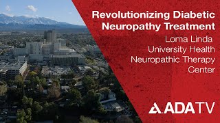 Loma Linda Uni Health Neuropathic Therapy Center Revolutionizing Diabetic Neuropathy Treatment [upl. by Whitford]