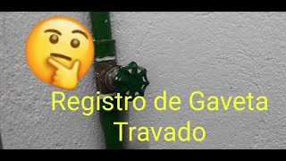 REGISTRO DE GAVETA TRAVADO O QUE FAZER [upl. by Selyn448]