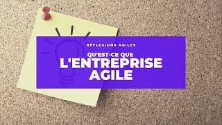 Quest ce que lEntreprise Agile [upl. by Anaib]