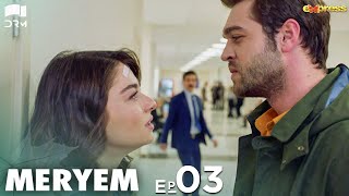 MERYEM  Episode 03  Turkish Drama  Furkan Andıç Ayça Ayşin  Urdu Dubbing  RO1Y [upl. by Jarita]