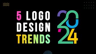 Logo Design Trends in 2024 Discover the Top 5 Logo Design Trends in 2024 [upl. by Caraviello512]