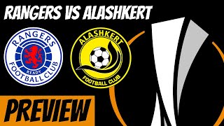 MUST WIN FOR RANGERS  Rangers vs Alashkert Preview [upl. by Aicened570]