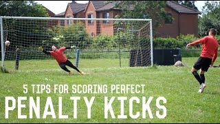 How To Score a Penalty Kick  5 Tips For Scoring Perfect Penalties [upl. by Uhp764]