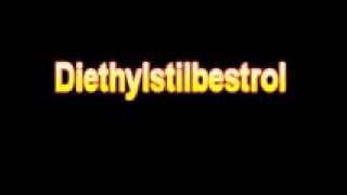 What Is The Definition Of Diethylstilbestrol  Medical Dictionary Free Online [upl. by Dukie47]