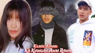 ELBIE TOMB  KA KIANGAH AWM RAWH OFFICIAL [upl. by Dnomzed]