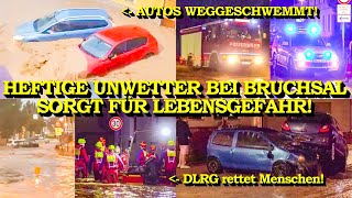 HEFTIGE UNWETTER SORGEN FÜR LEBENSGEFAHR  STURZFLUT REISST AUTOS MIT  GROSSEINSATZ BRUCHSAL [upl. by Erialc725]