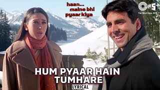 Hum Pyaar Hai Tumhare  Lyrical  Haan Maine Bhi Pyaar Kiya  Kumar Sanu Alka Yagnik  Love Songs [upl. by Ramraj]