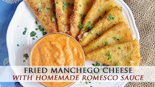 Fried Manchego Cheese with Romesco Sauce [upl. by Josepha]