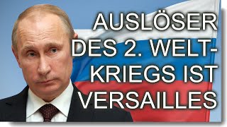 Auslöser des 2 Weltkrieges ist Versailles – Wladimir Putin [upl. by Farrar216]