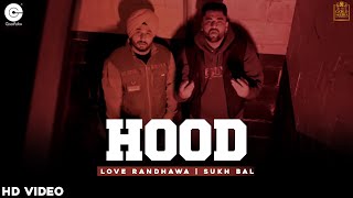 Hood  Love Randhawa  Sukh Bal  GoodFellas Entertainment  Latest Punjabi Songs 2021 [upl. by Eibbed593]