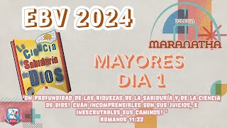 EBV 2024  La Ciencia Y Sabiduria De Dios  Mayores  Dia 1 [upl. by Tanney278]