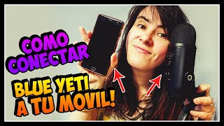 CONECTAR BLUE YETI 🎙 a tu celular ANDROID 📲 MUY FÁCIL Eiko ASMR [upl. by Hujsak803]