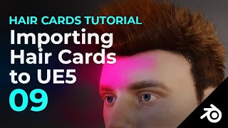 Blender Hair Cards Tutorial 09  Importing Hair Cards to UE5 [upl. by Laerol877]