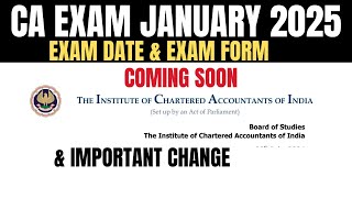 CA Exam January 2025 Important Change by ICAI amp EXAM Date amp Exam Form Date January 2025 Exams [upl. by Liahcim]