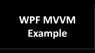 MVVM WPF Example [upl. by Nnahaid]