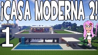 CASA MODERNA 2 EN MINECRAFT  Parte 1 PRESENTACIÓN Y AVENTURA [upl. by Adar]