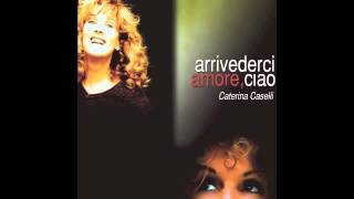 Arrivederci amore ciao 2006 Caterina Caselli [upl. by Ot]