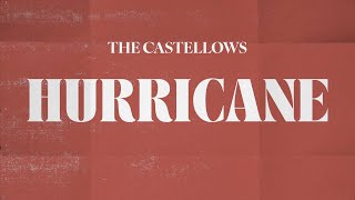 The Castellows  Hurricane Lyric Video [upl. by Ttenyl180]