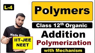 L4 Polymers  Addition Polymerisation Free Radical  Cationic  Anionic  NEET JEE by AArora [upl. by Peisch350]