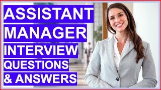 ASSISTANT MANAGER Interview Questions And Answers How To PASS A Deputy Managers Interview [upl. by Mahseh]