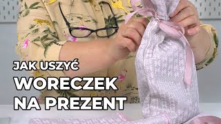 Jak uszyć woreczek na prezent Proste szycie bez wykroju [upl. by Anemaj]