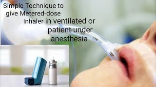 Simple Technique to Give Metereddose inhaler in ventilated Patients [upl. by Au]