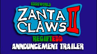 Zanta Claws II RegiftEDD  Announcement Trailer [upl. by Naivatco]