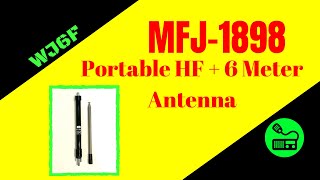 MFJ1898 Portable HF  6 Meter Antenna Review [upl. by Atnohs]