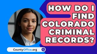 How Do I Find Colorado Criminal Records  CountyOfficeorg [upl. by Gereld]