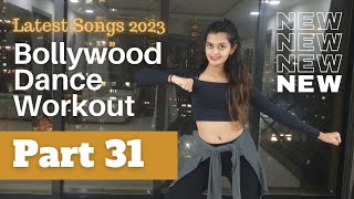 Bollywood Dance Fitness Workout at Home  Latest Trending Songs 2023  Fat Burning Cardio Part 31 [upl. by Cerellia857]