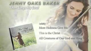 quotThen Sings My Soulquot  Jenny Oaks Baker Album Sampler [upl. by Suryt]