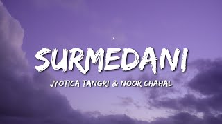 Surmedani Lyrics Jyotica Tangri amp Noor hahal  quotBajre Da Sittaquot  Ammy Virk  Tania [upl. by Layney]