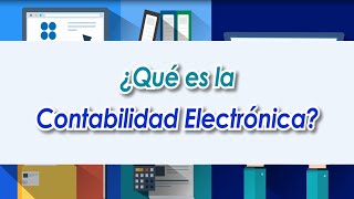 Qué cómo y cuándo de la Contabilidad Electrónica [upl. by Naejarual]