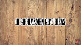 Groomsmen Gift Ideas [upl. by Loats]