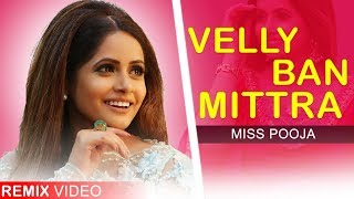 Velly ban Mittra Remix Video  Miss Pooja  Punjabi Songs 2020  Planet Recordz [upl. by Sansone719]