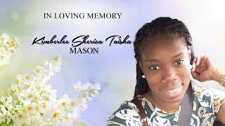 Celebrating the Life of Kimberlee Sherica Taisha Mason [upl. by Anilecram]