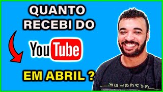 VEJA QUANTO EU RECEBI DO YOUTUBE EM ABRIL DE 2024 [upl. by Anatollo344]