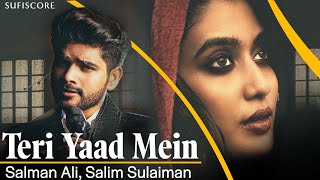 Teri Yaad Mein  Salim Sulaiman  Salman Ali  Nirmika Singh  New melodious Song 2024  Sufiscore [upl. by Norvan]