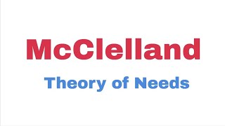 Mcclelland Theory of Motivation or Mcclelland Theory of Needs [upl. by Enuahs]