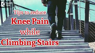 How to reduce knee pain which occurs while climbing stairs  Dr Navinchand D J [upl. by Ancilin446]