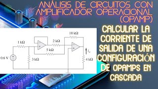 Amplificador operacional Circuitos con OPAMPS en cascada Inversor  Sumador [upl. by Tades645]