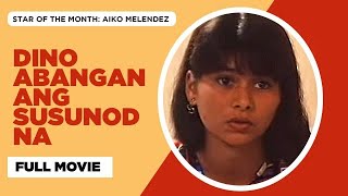 DINO ABANGAN ANG SUSUNOD NA Anjo Yllana Aiko Melendez Joey Marquez William Martinez  Full Movie [upl. by Karrah618]