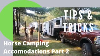 Horse Camping Tips amp Tricks Part 2  Living Quarters Accommodations [upl. by Surtimed]