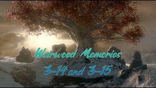 GoTWiC  Weirwood Memories 314 and 315 [upl. by Mailiw]