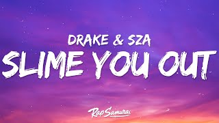 Drake  Slime You Out Lyrics ft SZA [upl. by Veronika]