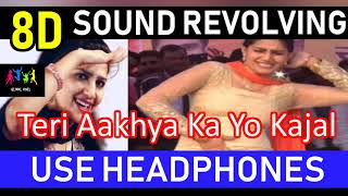 Teri Aakhya Ka Yo Kajal 8D surround revolving sound Use Headphones Sapna Chaudhary 2019 [upl. by Gombach536]